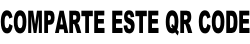 COMPARTE ESTE QR CODE